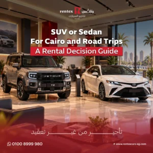 SUV or Sedan for Cairo and Road Trips-A Rental Decision Guide